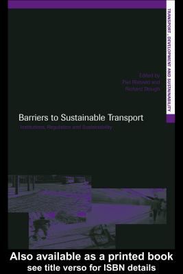 Barriers to Sustainable Transport Institutions, Regulation and Sustainability  2004 9780203005040 Front Cover