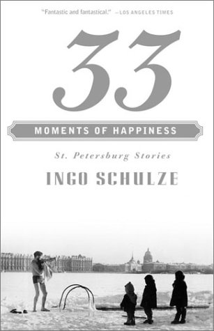 33 Moments of Happiness St. Petersburg Stories N/A 9780375700040 Front Cover