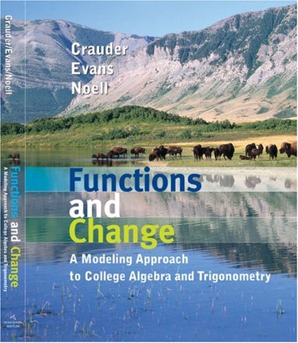 Functions and Change A Modeling Approach to College Algebra and Trigonometry  2008 9780618858040 Front Cover