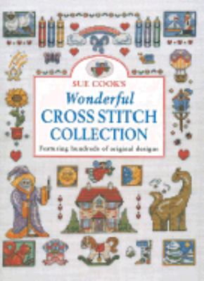 Sue Cook's Wonderful Cross Stitch Collection Featuring Hundreds of Original Designs  2003 9780715315040 Front Cover