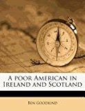 Poor American in Ireland and Scotland N/A 9781171491040 Front Cover