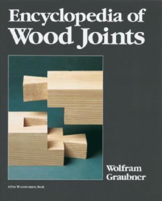 Encyclopedia of Wood Joints   1992 9781561580040 Front Cover