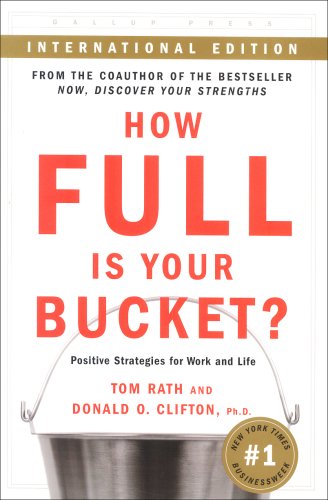 How Full Is Your Bucket? Positive Strategies for Work and Life  2005 9781595620040 Front Cover