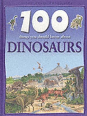 100 Things About Dinosaurs (100 Things You Should Know Abt) N/A 9781842360040 Front Cover