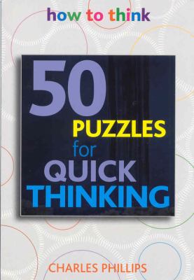 Quick Thinking 50 Brain-Training Puzzles to Change the Way You Think N/A 9781859063040 Front Cover