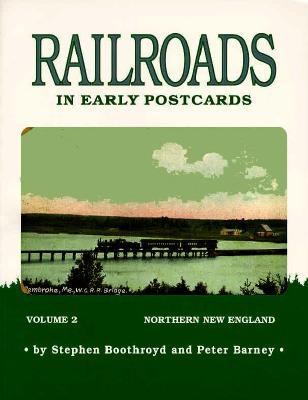 Railroads in Early Postcards Northern New England N/A 9781879511040 Front Cover