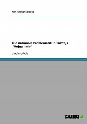 Die nationale Problematik in Tolstojs 'Vojna i mir'  N/A 9783638684040 Front Cover