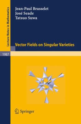 Vector Fields on Singular Varieties   2009 9783642052040 Front Cover