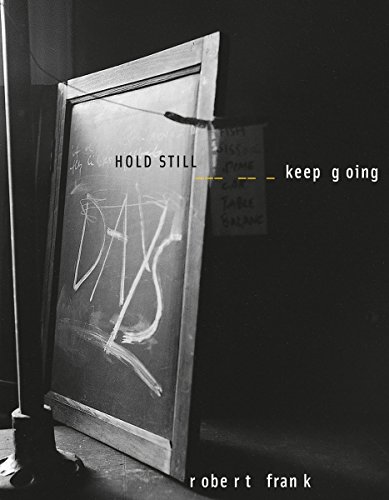Robert Frank: HOLD STILL - Keep Going   2017 9783869309040 Front Cover