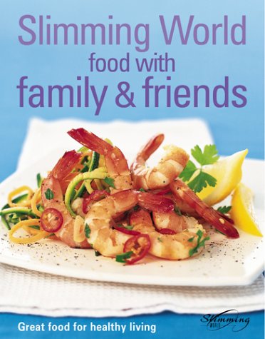 Slimming World - Food with Family and Friends   2004 9780091896041 Front Cover