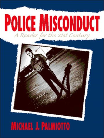 Police Misconduct A Reader for the 21st Century  2001 9780130256041 Front Cover