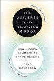 Universe in the Rearview Mirror How Hidden Symmetries Shape Reality N/A 9780142181041 Front Cover
