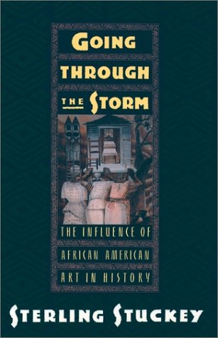 Going Through the Storm The Influence of African American Art in History  1994 9780195086041 Front Cover