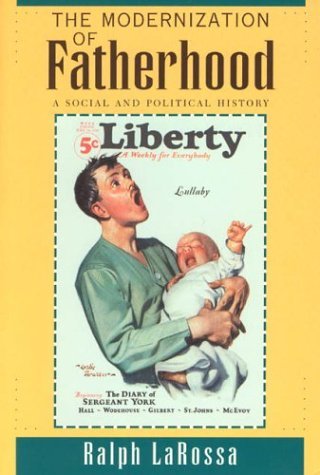 Modernization of Fatherhood A Social and Political History N/A 9780226469041 Front Cover
