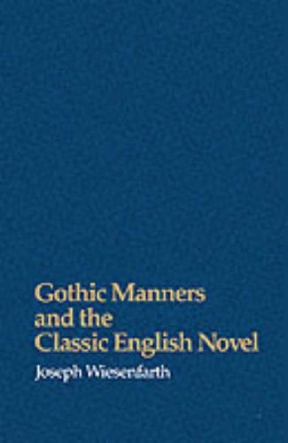 Gothic Manners and the Classic English Novel   1988 9780299119041 Front Cover