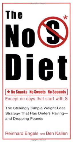 No S Diet The Strikingly Simple Weight-Loss Strategy That Has Dieters Raving--And Dropping Pounds  2008 9780399534041 Front Cover