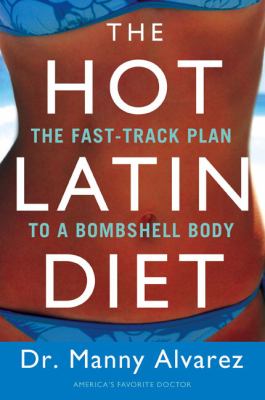 Hot Latin Diet The Fast-Track to a Bombshell Body N/A 9780451227041 Front Cover