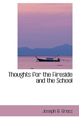 Thoughts for the Fireside and the School N/A 9780559790041 Front Cover
