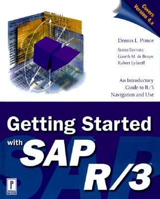 Getting Started with SAP R/3 : An Introductory Guide to R/3 Naviation and Use  1998 9780761519041 Front Cover
