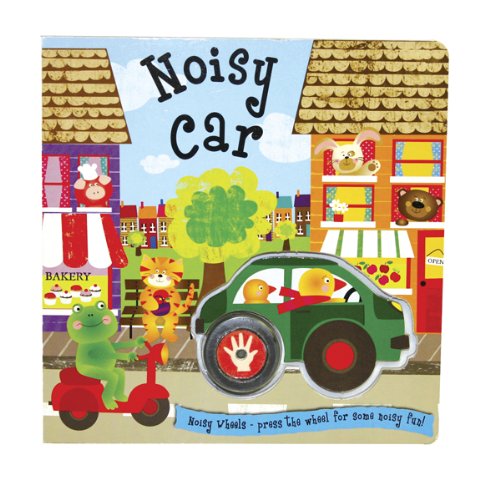 Noisy Car Press the Wheel for Some Noisy Fun!  2014 9780764167041 Front Cover