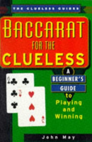 Baccarat for the Clueless A Beginner's Guide to Playing and Winning  1999 9780818406041 Front Cover