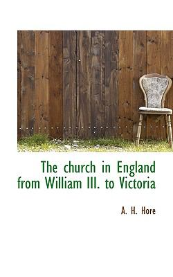 Church in England from William III to Victori  N/A 9781116680041 Front Cover