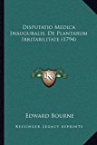 Disputatio Medica Inauguralis, de Plantarum Irritabilitate  N/A 9781168847041 Front Cover