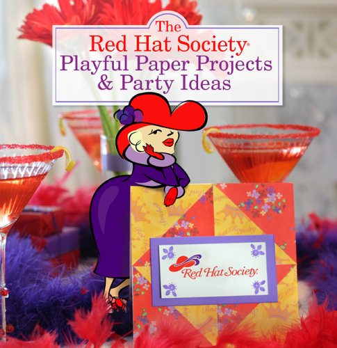 Red Hat Society Playful Paper Projects and Party Ideas   2006 9781402732041 Front Cover