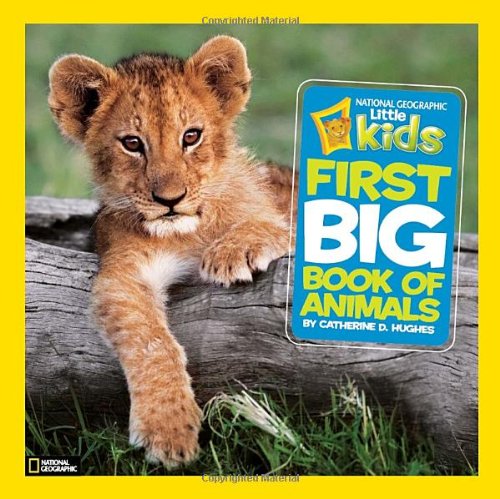 National Geographic Little Kids First Big Book of Animals   2010 9781426307041 Front Cover