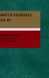 Watch Yourself Go By  N/A 9781434681041 Front Cover