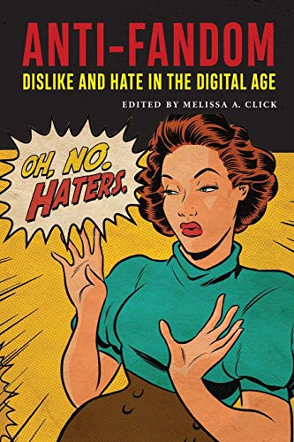 Anti-Fandom Dislike and Hate in the Digital Age  2019 9781479851041 Front Cover