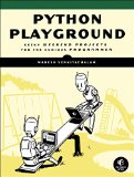 Python Playground Geeky Projects for the Curious Programmer  2015 9781593276041 Front Cover