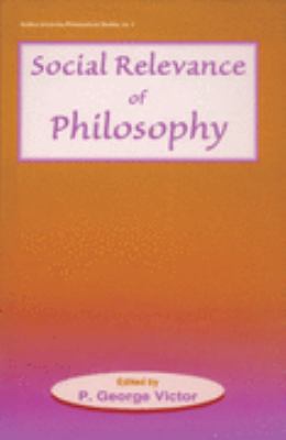 Social Relevance of Philosophy (Andhra University Philisophical Studies) N/A 9788124602041 Front Cover