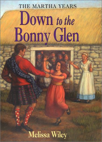 Down to the Bonny Glen : Martha Years  2001 9780060282042 Front Cover