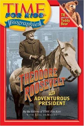 Theodore Roosevelt The Adventurous President  2005 9780060576042 Front Cover