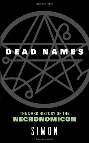 Dead Names The Dark History of the Necronomicon N/A 9780060787042 Front Cover