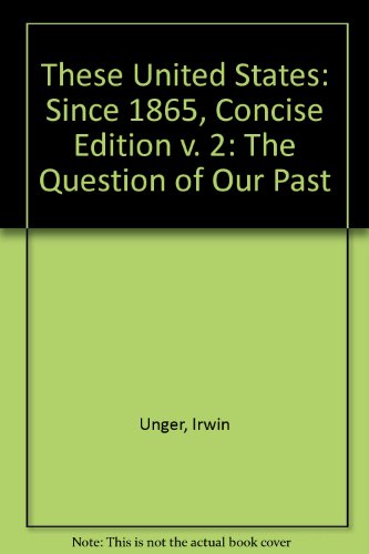 These United States The Question of Our Past, since 1865 2nd 2003 (Revised) 9780130978042 Front Cover