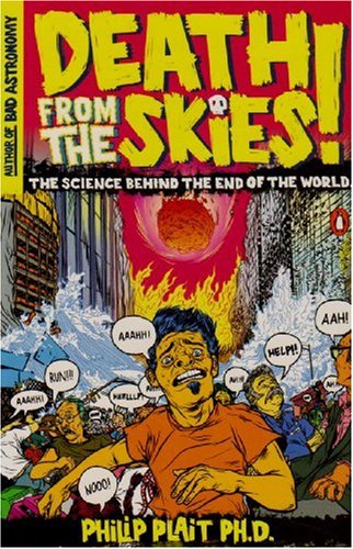 Death from the Skies! The Science Behind the End of the World N/A 9780143116042 Front Cover