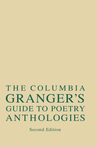 Columbia Granger'sÂ® Guide to Poetry Anthologies  2nd 1994 9780231101042 Front Cover