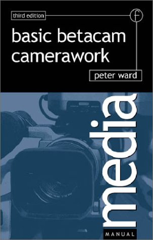 Basic Betacam Camerawork  3rd 2001 (Revised) 9780240516042 Front Cover