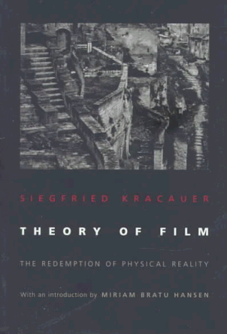 Theory of Film The Redemption of Physical Reality  1998 (Revised) 9780691037042 Front Cover