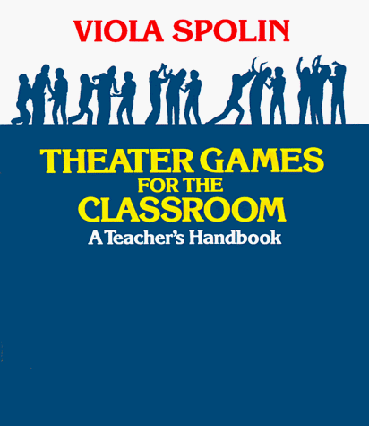 Theater Games for the Classroom A Teacher's Handbook  1986 9780810140042 Front Cover