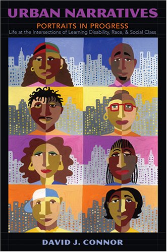 Urban Narratives Portraits in Progress- Life at the Intersections of Learning Disability, Race, and Social Class 3rd 2008 (Revised) 9780820488042 Front Cover