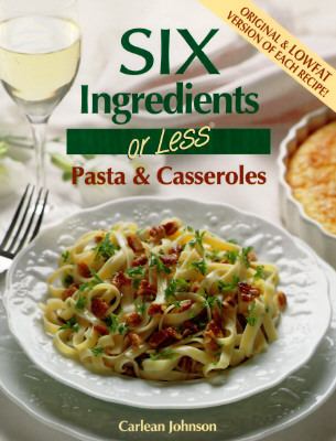 Six Ingredients or Less Pasta and Casseroles  1996 9780942878042 Front Cover