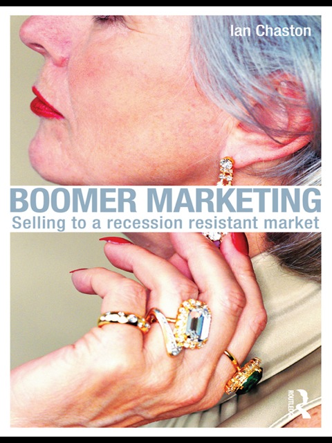 Boomer Marketing: Selling to a Recession Resistant Market N/A 9781134010042 Front Cover