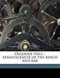Osgoode Hall--Reminiscences of the Bench and Bar N/A 9781171835042 Front Cover
