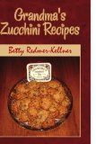 Grandma's Zucchini Recipes N/A 9781441572042 Front Cover