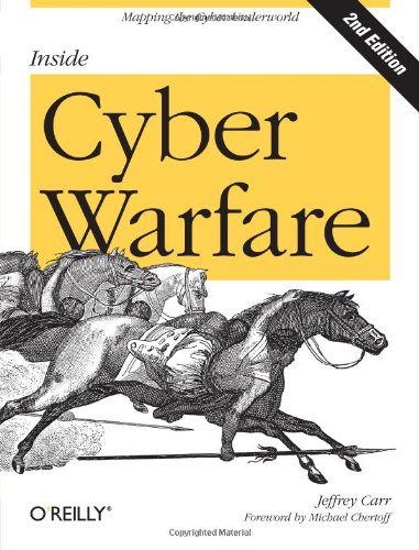 Inside Cyber Warfare Mapping the Cyber Underworld 2nd 2012 9781449310042 Front Cover
