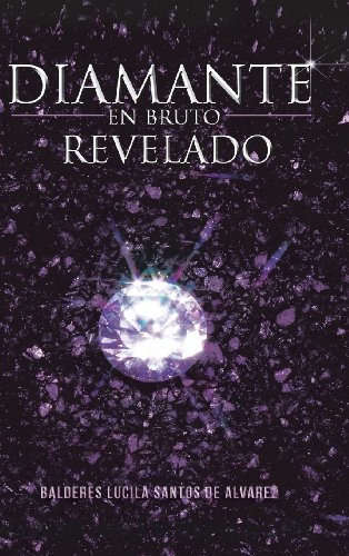 Diamante En Bruto Revelado:   2013 9781490714042 Front Cover