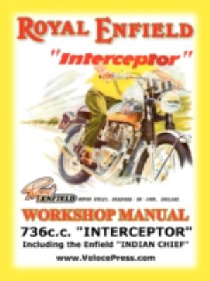Royal Enfield Factory Workshop Manual 736cc INTERCEPTOR and ENFIELD INDIAN CHIEF  2008 9781588501042 Front Cover